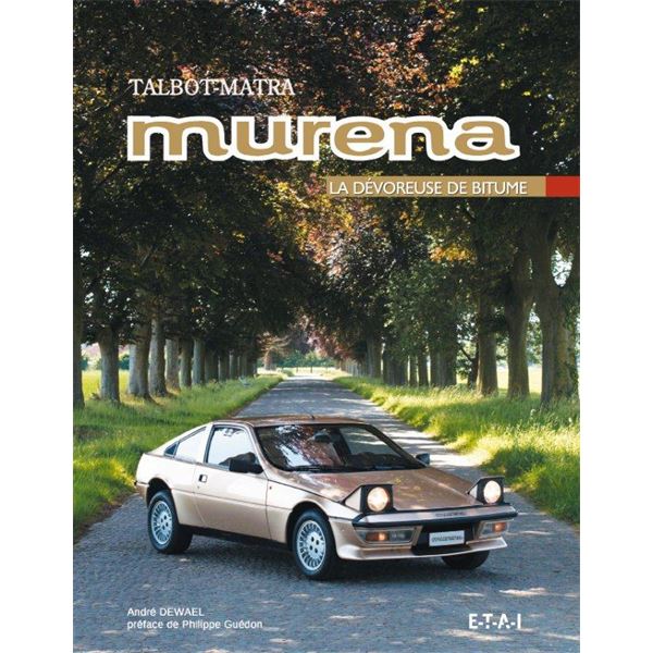 LIVRE TALBOT MATRA MURENA, LA DEVOREUSE DE BITUME (REF 24082)