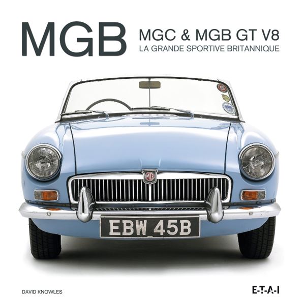 LIVRE MGB, MGC & MGB GT V8, LA GRANDE SPORTIVE BRITANNIQUE (REF 24074)
