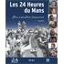 LIVRE LES 24 HEURES DU MANS, UNE AVENTURE HUMAINE (REF 25692)