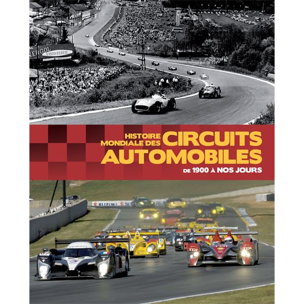 LIVRE HISTOIRE MONDIALE DES CIRCUITS AUTOMOBILES (REF 24473)