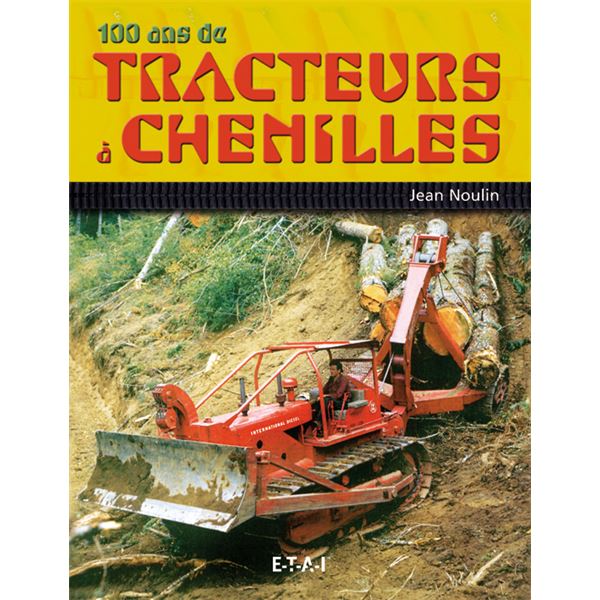 LIVRE 100 ANS DE TRACTEURS A CHENILLES (REF 22406)