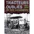 LIVRE TRACTEURS OUBLIES DE NOS CAMPAGNES 1896-1918 (REF 22330)