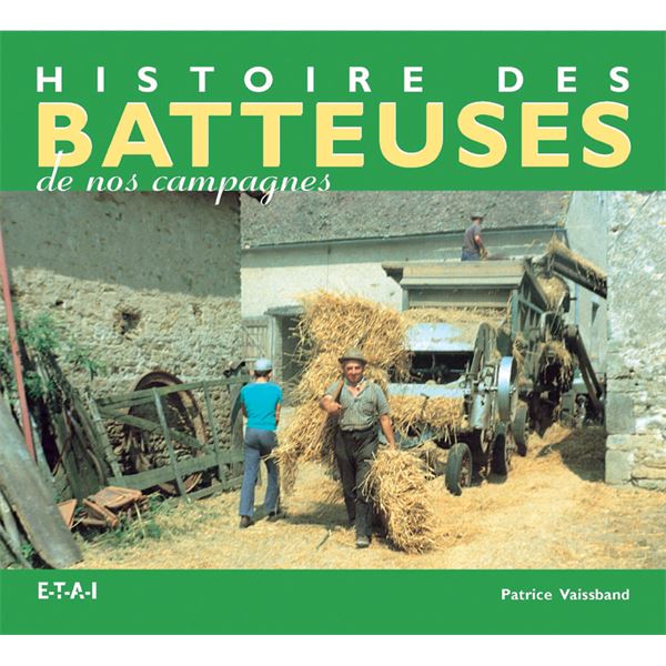 LIVRE HISTOIRE DES BATTEUSES DE NOS CAMPAGNES (REF 22057)