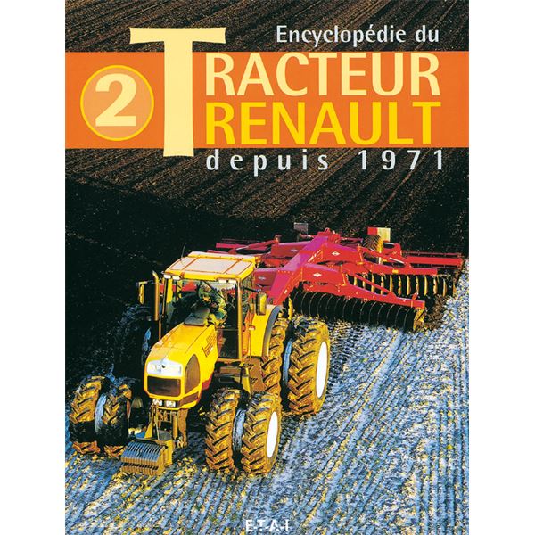 LIVRE ENCYCLOPEDIE DU TRACTEUR RENAULT DEPUIS 1971 TOME 2 (REF 19483)