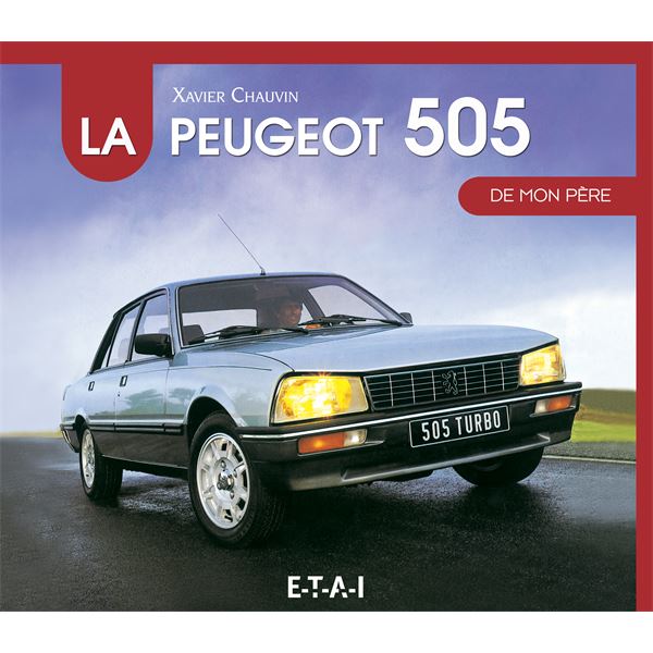 LIVRE PEUGEOT 505 DE MON PÈRE (REF 25246)