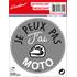 ADHESIF JE PEUX PAS J'AI MOTO